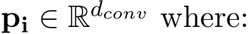 pi ∈ Rdconv where: