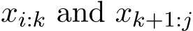  xi:k and xk+1:j
