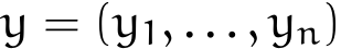  y = (y1, . . . , yn)