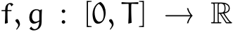  f, g : [0, T] → R