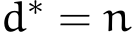  d∗ = n