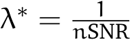 λ∗ = 1nSNR