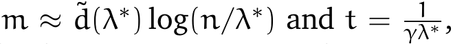  m ≈ ˜d(λ∗) log(n/λ∗) and t = 1γλ∗ ,