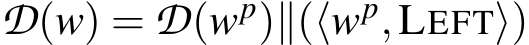 D(w) = D(wp)∥(⟨wp,LEFT⟩)