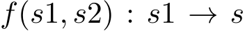 f(s1, s2) : s1 → s