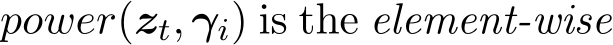  power(zt, γi) is the element-wise