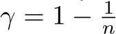 γ = 1 − 1n