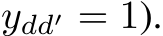 ydd′ = 1).