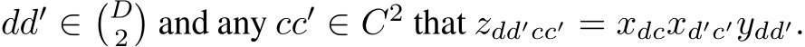  dd′ ∈�D2�and any cc′ ∈ C2 that zdd′cc′ = xdcxd′c′ydd′.