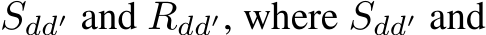  Sdd′ and Rdd′, where Sdd′ and