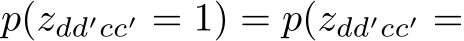  p(zdd′cc′ = 1) = p(zdd′cc′ =