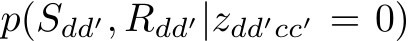 p(Sdd′, Rdd′|zdd′cc′ = 0)