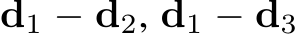  d1 − d2, d1 − d3