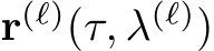  r(ℓ)(τ, λ(ℓ))