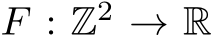  F : Z2 → R