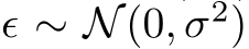 ϵ ∼ N(0, σ2)