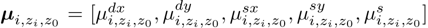  µi,zi,z0 = [µdxi,zi,z0, µdyi,zi,z0, µsxi,zi,z0, µsyi,zi,z0, µsi,zi,z0]