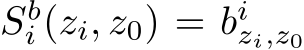  Sbi (zi, z0) = bizi,z0