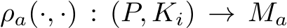  ρa(·, ·) : (P, Ki) → Ma