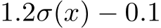 1.2σ(x) − 0.1