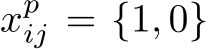  xpij = {1, 0}