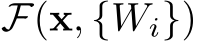  F(x, {Wi})