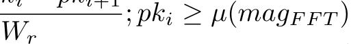 Wr ; pki ≥ µ(magF F T )