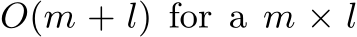 O(m + l) for a m × l