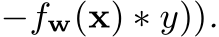 −fw(x) ∗ y)).