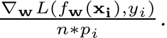 ∇wL(fw(xi),yi)n∗pi .