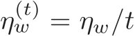  η(t)w = ηw/t