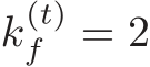  k(t)f = 2