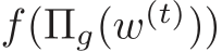  f(Πg(w(t)))