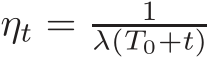  ηt = 1λ(T0+t)