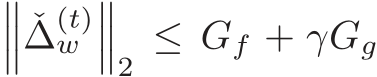 ��� ˇ∆(t)w���2 ≤ Gf + γGg