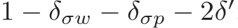  1 − δσw − δσp − 2δ′