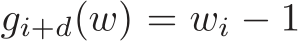  gi+d(w) = wi − 1