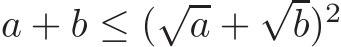  a + b ≤ (√a +√b)2