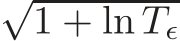 √1 + ln Tǫ