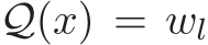  Q(x) = wl