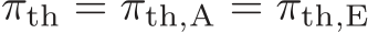  πth = πth,A = πth,E