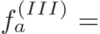  f (III)a =