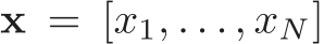  x = [x1, . . . , xN]