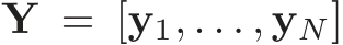  Y = [y1, . . . , yN]