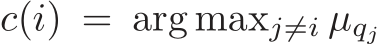  c(i) = arg maxj̸=i µqj