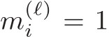  m(ℓ)i = 1