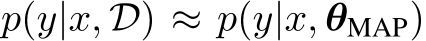  p(y|x, D) ≈ p(y|x, θMAP)