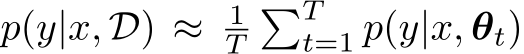 p(y|x, D) ≈ 1T�Tt=1 p(y|x, θt)