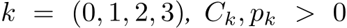 k = (0, 1, 2, 3), Ck, pk > 0