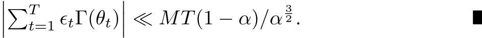 ����Tt=1 ϵtΓ(θt)��� ≪ MT(1 − α)/α32 . ■